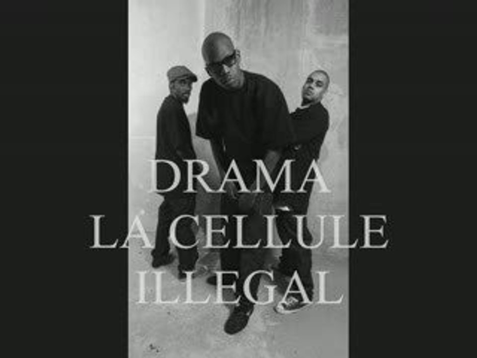 LA CELLULE DRAMS ILLEGAL