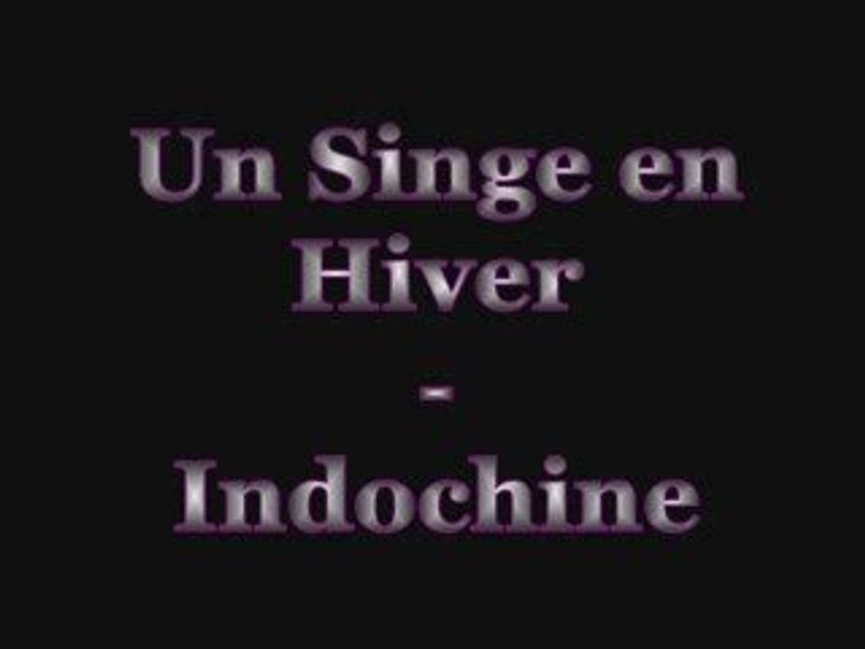 [Reprise] Un Singe en Hiver - Indochine