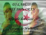 ORAN MIX 2009 EXCLUSIVITER DJ LABESS (Dedicasse a Meryem) !!