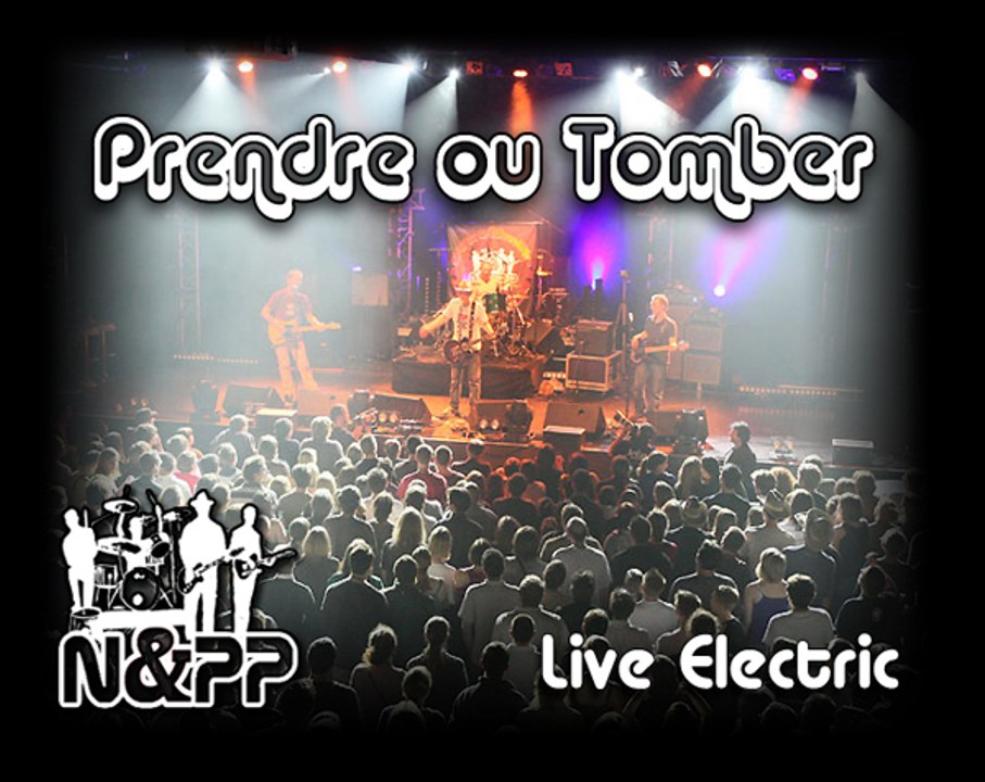 [N&PP] Prendre ou Tomber (live)