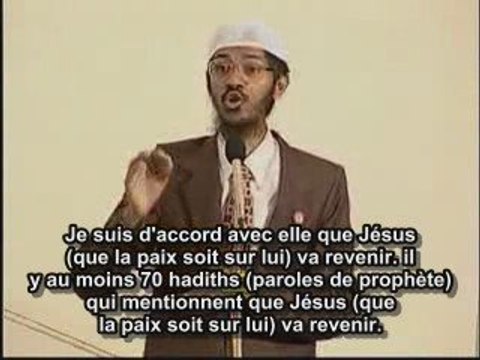 Zakir Naik:Pourquoi Jésus va revenir (en tant que musulman)?