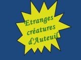 Etranges créatures d'Auteuil