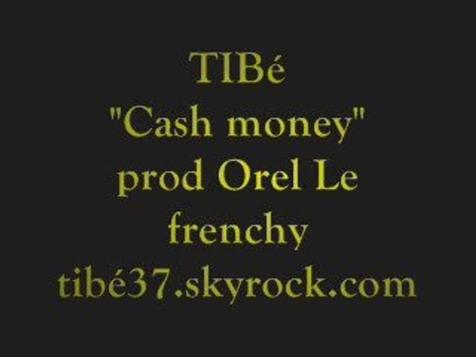TIBé "Cash money" (prod Orel Le frenchy)