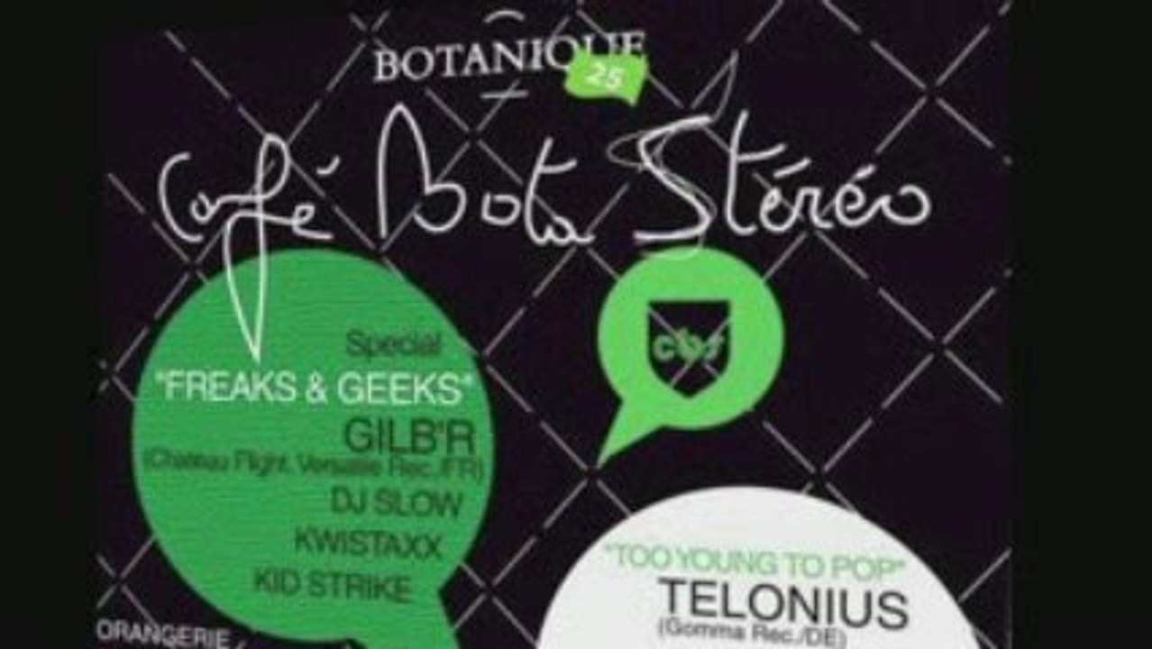 25 ans du Botanique "Freaks and Geeks+Gilb'r+Boddhi satva"