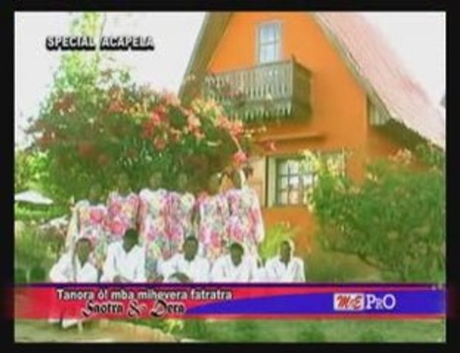 Tanora ô! mba mihevera -Saotra sy Dera  special accapela -