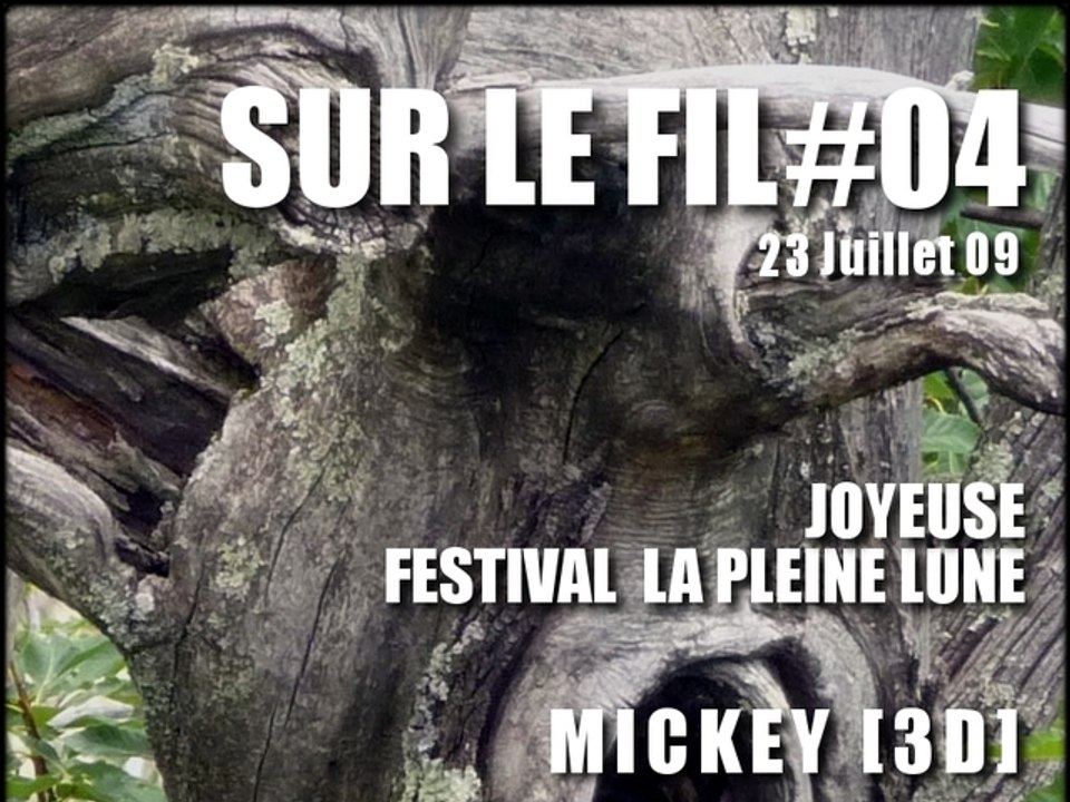 SUR LE FIL #04 - MICKEY [3D] - Festival La Pleine Lune