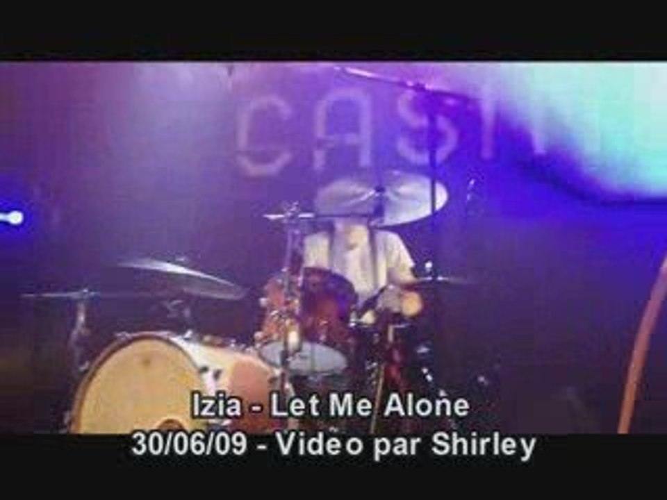 Izia let me alone live nouveau casino