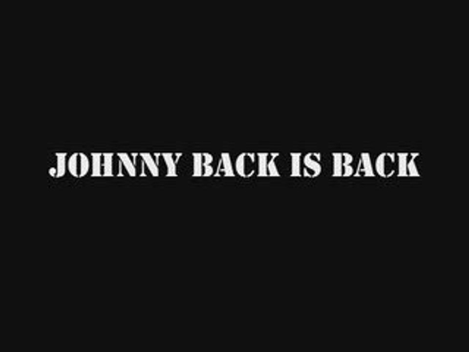 JOHNNY BACK IS BACK