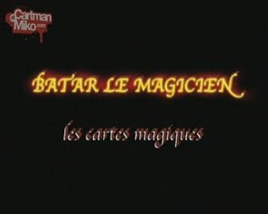 BATAR LE MAGICIEN - TOUR DE CARTE
