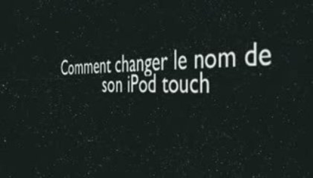 Comment changer le nom de son iPod touch