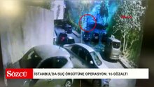 İstanbul'da suç örgütüne operasyon: 16 gözaltı