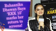 IANS Exclusive conversation with Ruhaanika Dhawan talks about 'Khatron Ke Khiladi 15'| Fearless Journey| Life Experiences| Excitement