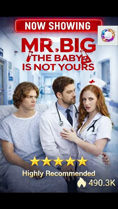 M r .   B i g   T h e   B a b y   i s   N o t   Y o u r s [Full Movie] [Vertical Drama]Full EP - Full