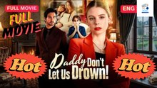 Hot Drama 2026 Daddy, Don’T Let Us Drown Idrama Hub