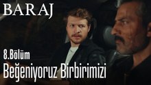 Beğeniyoruz birbirimizi - Baraj 8. Bölüm