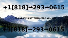{¶¶{FAQS}} Final List of Coinbase HELP DESK CUSTOMER SUPPORT Contact Number (24/7 Live Agents)
