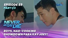 Never Say Die: Boys, nag-cooking showdown para kay Joey! (Episode 69 - Part 1/3)