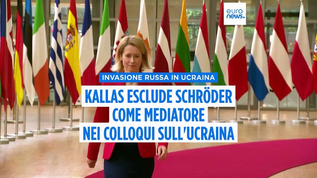 Kallas esclude l'ex cancelliere tedesco Schröder come mediatore nei colloqui con l'Ucraina