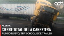🚨¡Última Hora! Cierre total de la carretera Rumbo Nuevo, tras choque de tráiler