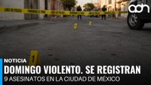 Domingo violento. Se registraron 9 asesinatos en la Ciudad de México