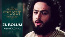 Hz. Yusuf | 21. Bölüm (Kısa Bölüm - 2)