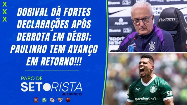 TEM MARROQUINO CHEGANDO NO TIMÃO SEM PEDIDO DE DORIVAL!!!; PAULINHO DE VOLTA? | PAPO DE SETORISTA