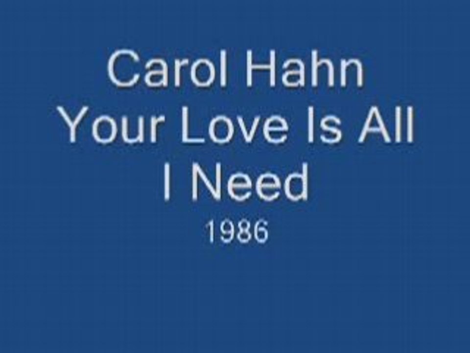 Carol Hahn _quot_Your Love (Is All I Need)_quot_
