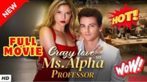 🔥 Crazy Love For My Ms. Alpha Professor 2026 Engsub