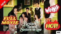 🧡🍏 🔥 Besties Turned Sisters-In-Law Full Engsub