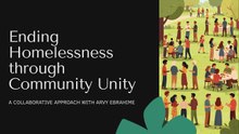 Ending Homelessness through Community Unity with Arvy Ebrahime