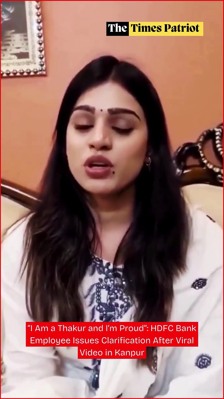 “I Am a Thakur and I’m Proud”: HDFC Bank Employee Issues Clarification After Viral Video in Kanpur