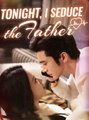 Tonight, I Seduce the Father - Full Movies English Sub