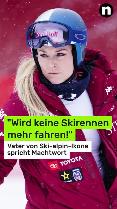 No Glomex Lindsey Vonn: 'Wird keine Skirennen mehr fahren!' Vater von Ski-alpin-Ikone spricht Machtwort