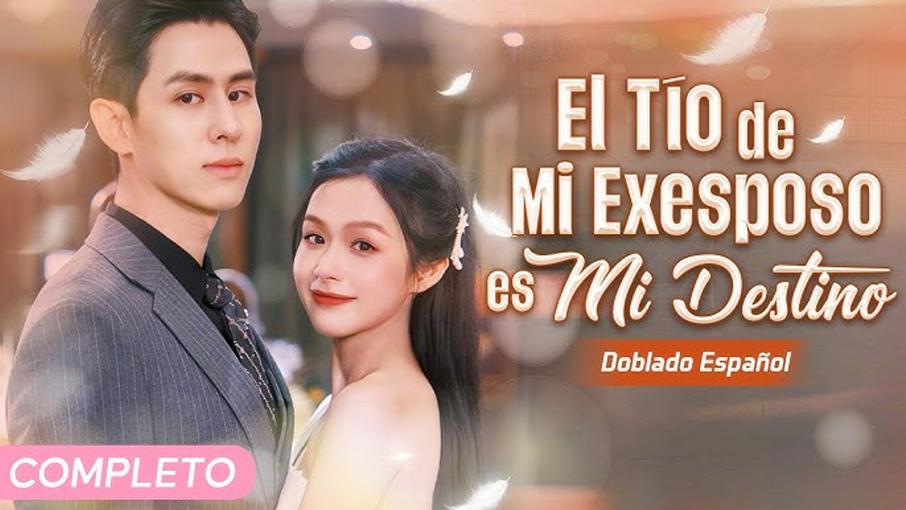 El Tío De Mi Exnovio | Sub Español | Serie Completa | Drama Chino - Mega short Drama