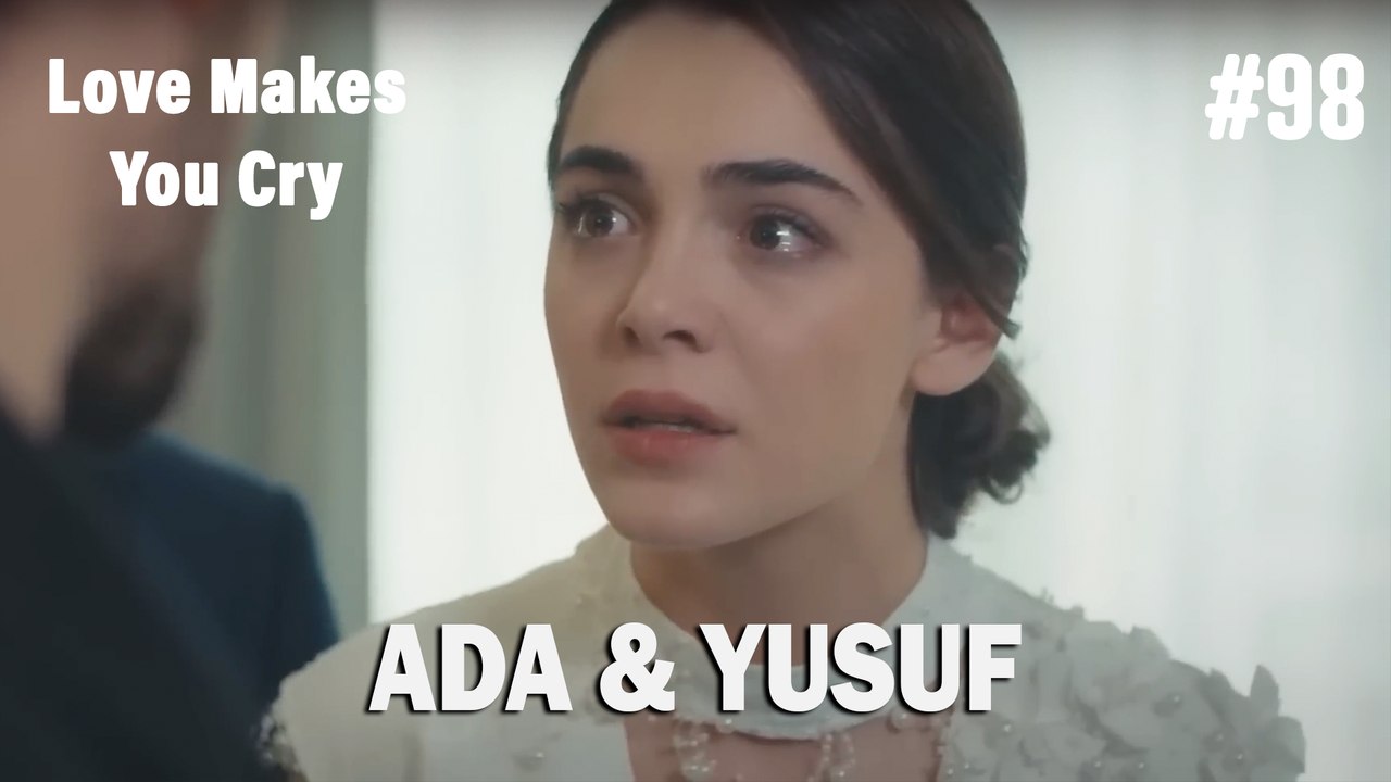 Ada & Yusuf #98 - Love Makes You Cry