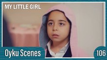 Oyku Scenes 106 - My Little Girl Episode