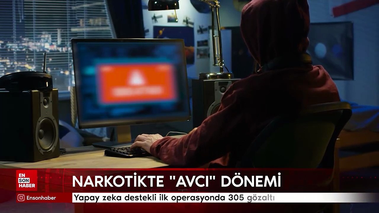Narkotikte "Avcı" dönemi: Yapay zeka destekli ilk operasyonda 305 gözaltı