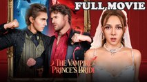 The Vampire Prince's Bride #FULLMOVIE