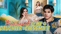 Pursued By My Daughter's Classmate FULL VERSION