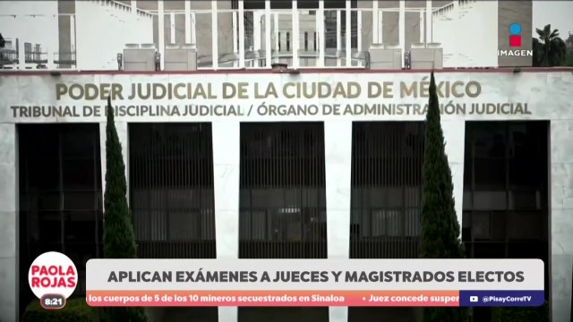 Aplican exámenes a más de 800 jueces y magistrados | DPC con Paola Rojas