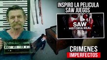 CRIMENES IMPERFECTOS - SAW DE LA VIDA REAL