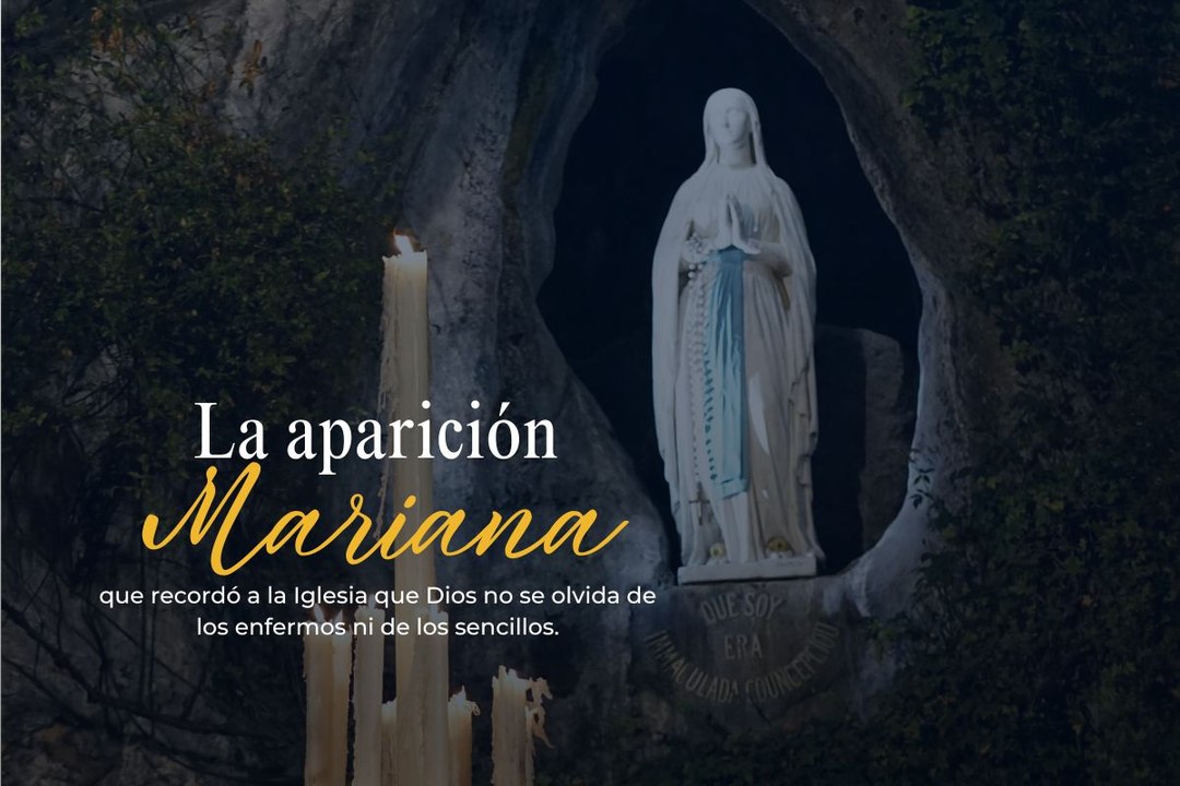 La aparición mariana que recordó a la Iglesia que Dios no se olvida de los enfermos ni de los sencillos
