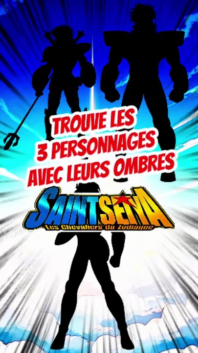Trouve les 3 personnages de SAINT SEIYA avec leurs ombres feat Xain