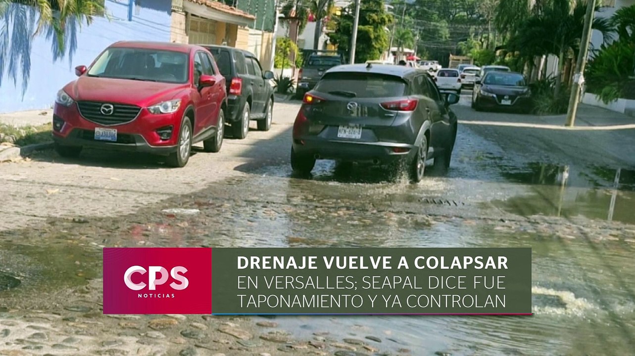 Colapsa otra vez el drenaje en Versalles | CPS Noticias Puerto Vallarta