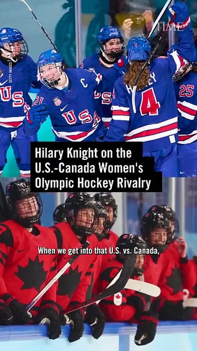 Hilary Knight on the U.S.-Canada Women's Olympic Hockey Rivalry