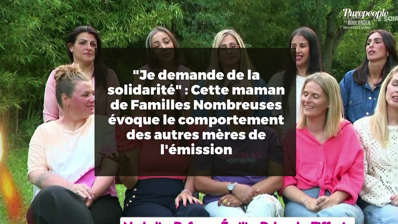"Je demande de la solidarité" : Cette maman de Familles Nombreuses évoque le comportement des autres mères de l'émission