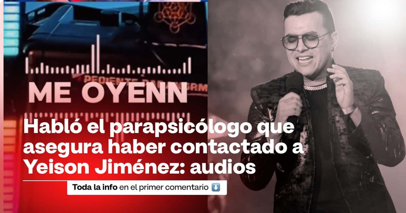 Habló el parapsicólogo que asegura haber contactado a Yeison Jiménez