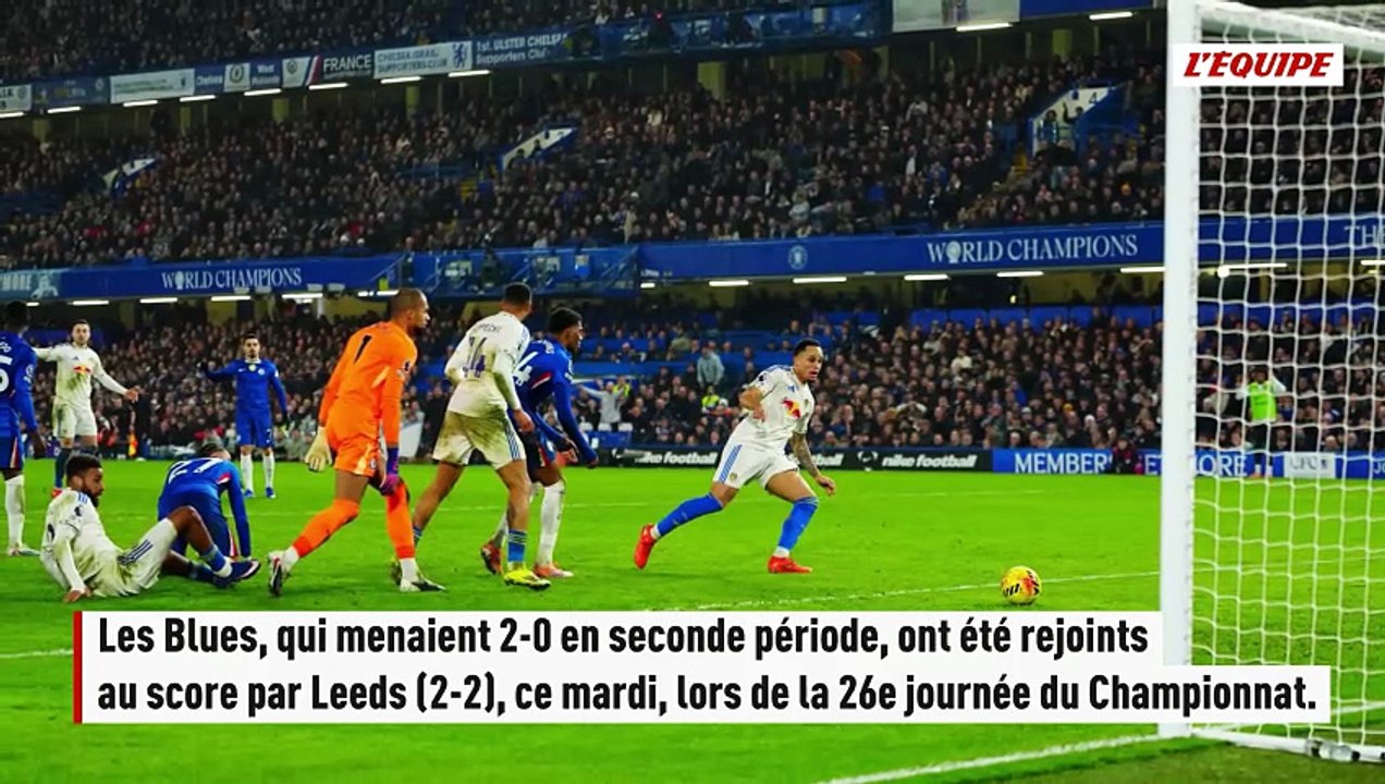 Chelsea lâche des points contre Leeds, pas de cinquième victoire de suite pour Manchester United - Foot - Premier League