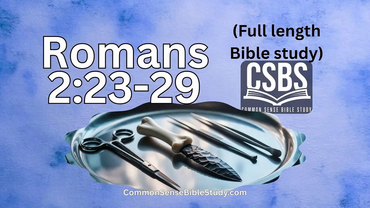 Romans 2:23-29 - Jews, Gentiles, and Circumcision