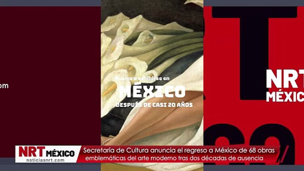 Secretaría de Cultura anuncia el regreso a México de 68 obras emblemáticas del arte moderno tras dos décadas de ausencia